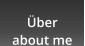 �ber about me