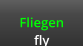 Fliegen fly