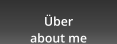 �ber about me