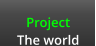 Project The world